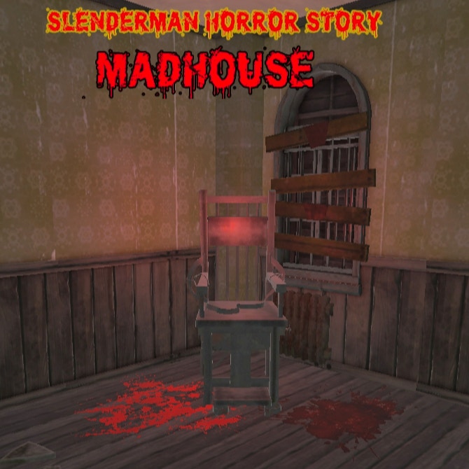 Slenderman Horror Story: MadHouse