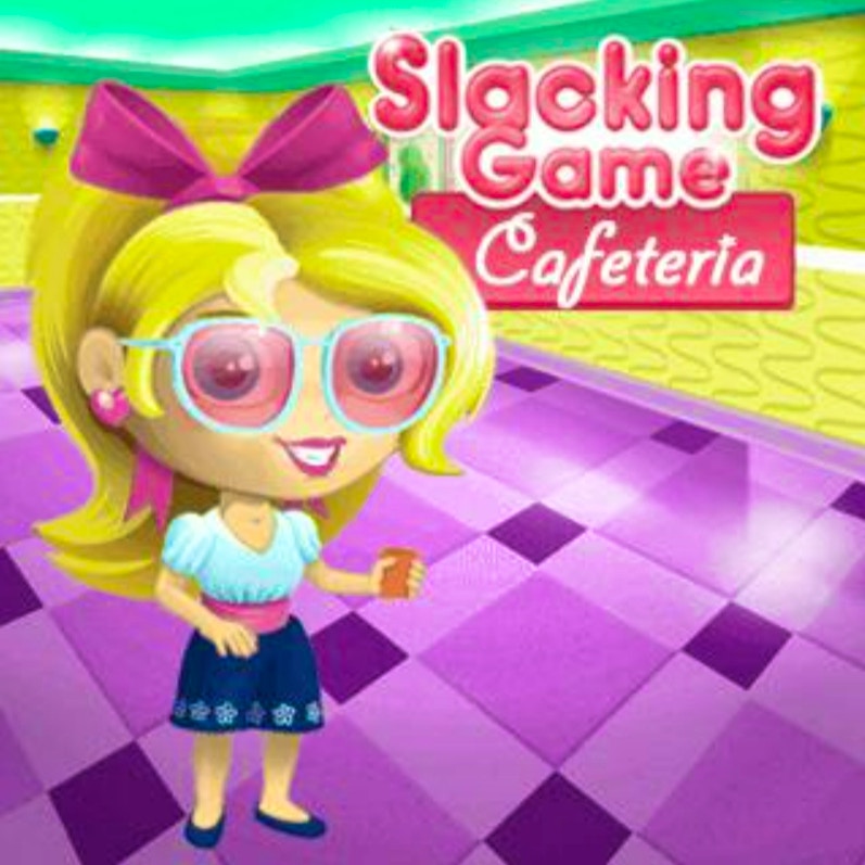 Slacking Game: Cafeteria